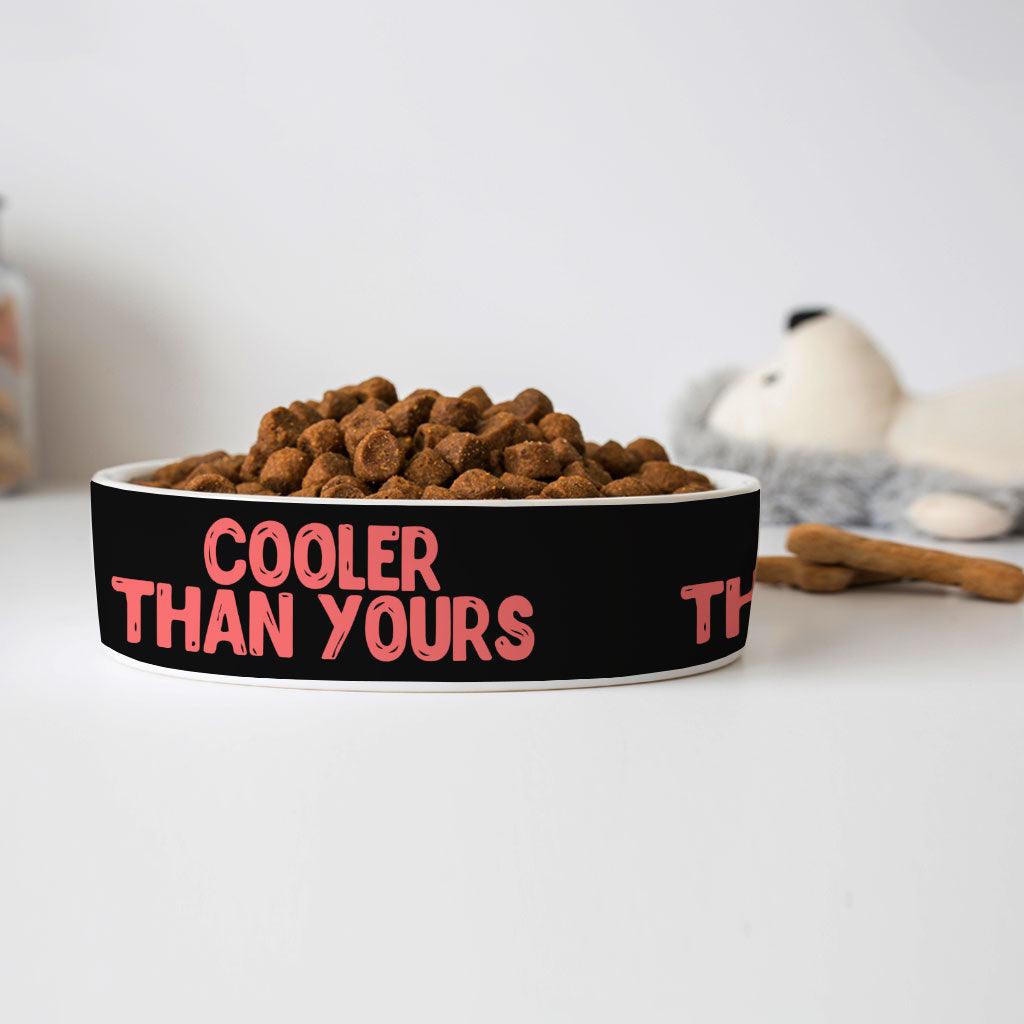 Cool Design Pet Bowl - Sarcastic Dog Bowl - Quote Pet Food Bowl - MRSLM
