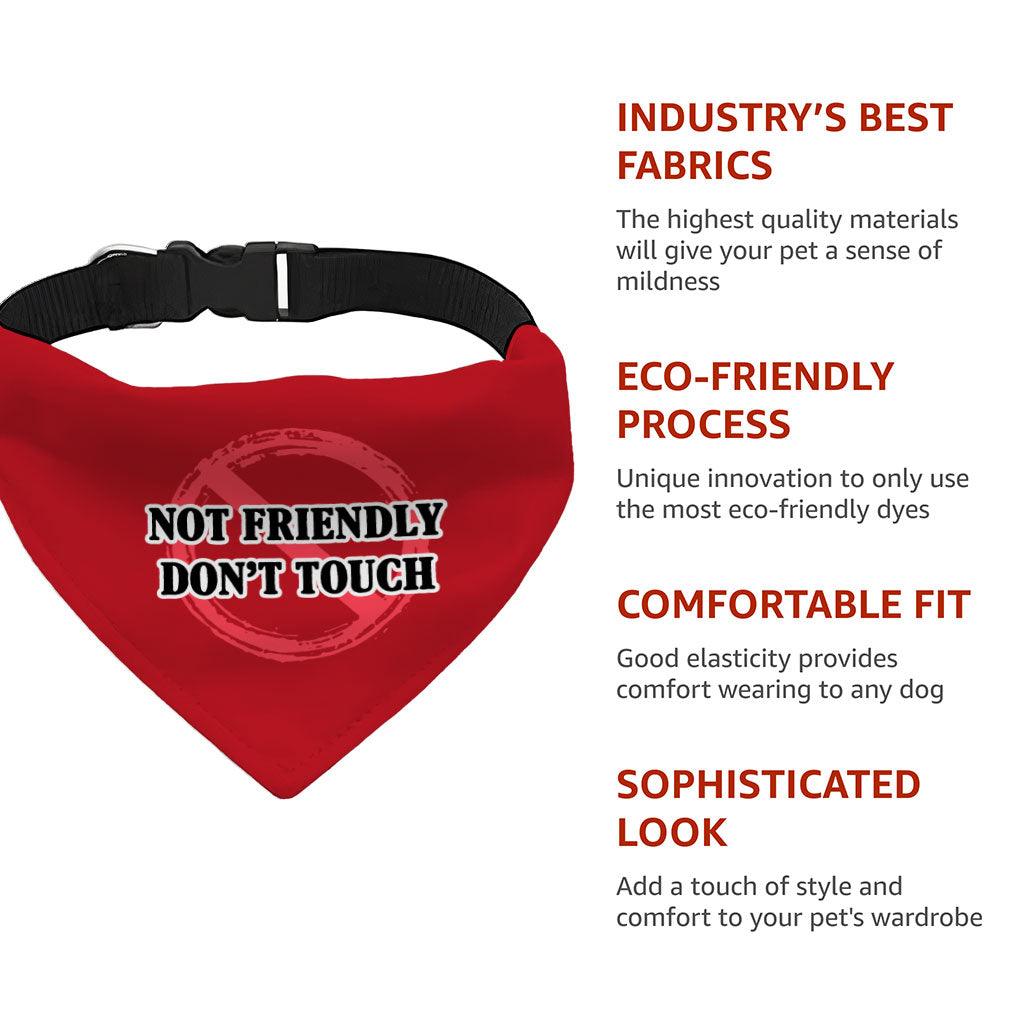 Not Friendly Don't Touch Pet Bandana Collar - Quote Scarf Collar - Graphic Dog Bandana - MRSLM