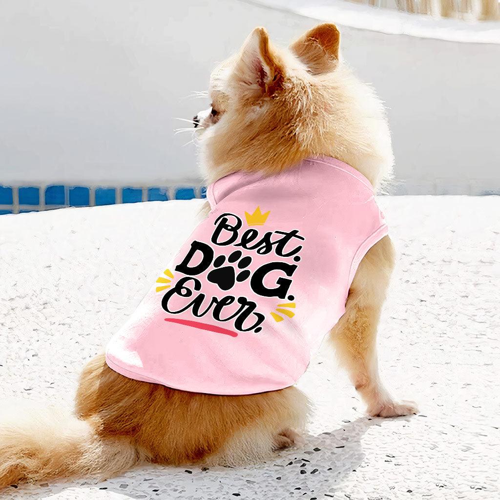 Best Dog Ever Dog Sleeveless Shirt - Cute Dog Shirt - Printed Dog Clothing - MRSLM