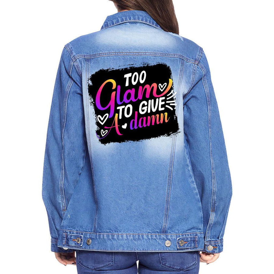 Too Glam to Give a Damn Women's Denim Jacket - Cool Ladies Denim Jacket - Trendy Denim Jacket - MRSLM