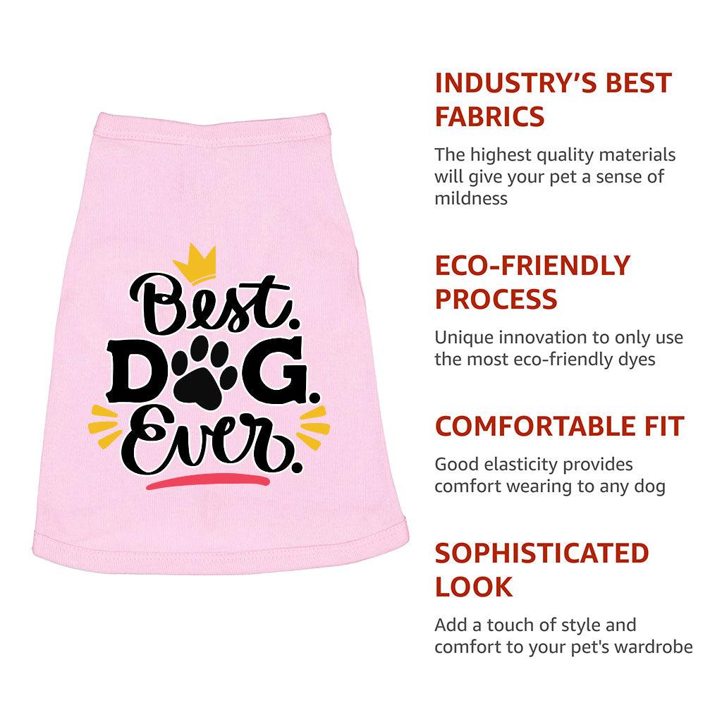 Best Dog Ever Dog Sleeveless Shirt - Cute Dog Shirt - Printed Dog Clothing - MRSLM